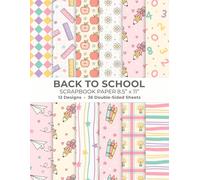 Back to School Scrapbook Paper 8.5” x 11”: Cute School Craft Paper Pad | 12 Pastel Designs | 36 Double-Sided Sheets for Scrapbooking, Crafting and Classroom Activities