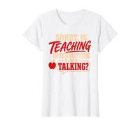 Back To School Sorry Is Teaching Interrupting Your Talking Camiseta gráfica económica, Mujer, Blanco, L