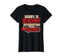 Back To School Sorry Is Teaching Interrupting Your Talking Camiseta gráfica económica, Mujer, Negro, L