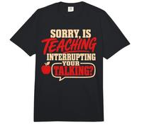 Back To School Sorry Is Teaching Interrupting Your Talking Comfort Colors Adult Heavyweight T-Shirt