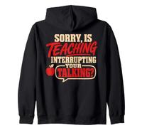Back To School Sorry Is Teaching Interrupting Your Talking Sudadera con Capucha