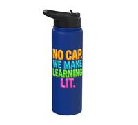 Back to School Teacher No Cap We Make Learning Lit Stainless Steel Insulated Water Bottle