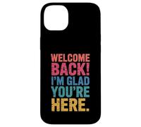 Back To School Teacher Welcome Back I'm Glad You'Re Here Carcasa para iPhone 14 Plus