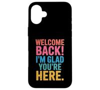 Back To School Teacher Welcome Back I'm Glad You'Re Here Carcasa para iPhone 16 Plus