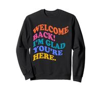 Back To School Teacher Welcome Back I'm Glad You'Re Here Sudadera
