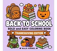 Back to School Thanksgiving - A Bold and Easy Coloring Book: 40 Cute and Simple Designs for Relaxing and Creative Fun for All Ages (Back to School Seasons)