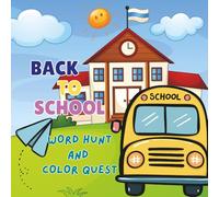 BACK TO SCHOOL: WORD HUNT AND COLOR QUEST (WORD HUNT ADVENTURES)