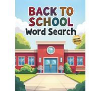 Back to School Word Search (2nd Edition): 50 Fun & Challenging School Themed Puzzles for Kids plus 10 Bonus Coloring Pages!
