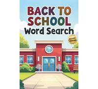 Back to School Word Search (2nd Edition): 50 Fun & Challenging School Themed Puzzles for Kids plus 10 Bonus Coloring Pages!