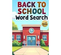 Back to School Word Search (2nd Edition): 50 Fun & Challenging School Themed Puzzles for Kids plus 10 Bonus Coloring Pages!