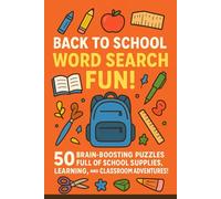 Back to School Word Search!: 50 Brain-Boosting Puzzles Full of School Supplies, Learning, and Classroom Adventures!