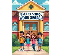 Back to School Word Search: 50 Fun & Challenging School Themed Puzzles for Kids plus 10 Bonus Coloring Pages!