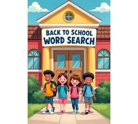 Back to School Word Search: 50 Fun & Challenging School Themed Puzzles for Kids plus 10 Bonus Coloring Pages!