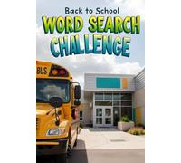 Back to School Word Search Challenge: 50 Tough Puzzles for Kids Who Love School and Tricky Puzzles plus 10 Bonus Coloring Pages!