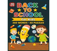 Back to School Word Search for Kids: 40 Fun Puzzles with 360 Words • Ages 6-12