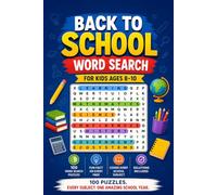 Back to School Word Search for Kids Ages 8-10: 100 Educational Puzzles with Fun Facts - Covering Language Arts, Math, Science & Social Studies for ... Search Series for the Back to School Season)
