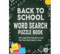 Back to School Word Search Puzzle Book: 100 Large Print Puzzles to Get Your Brain Back in Gear | A Fun Educational Activity Book for Kids, Teens, and Classrooms (The Ultimate Word Search Collection)