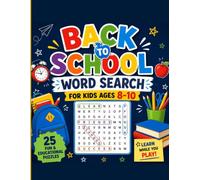 Back to School Word Search Puzzle Book for Kids Ages 8-10: 25 Fun Educational Word Find Puzzles with School Vocabulary, Answer Keys & Large Print | Activity Book for 3rd 4th 5th Grade Boys and Girls