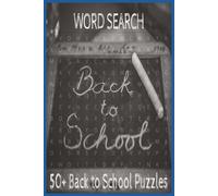Back-To-School Word Search Puzzle Book: Word Searche 50+ Back-To-School Puzzles | 6x9 inches, 110 pages | 50+ Puzzles … Gift for Travel Trips, commutes, school lines and Down Time