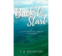 Back to Start: A Little Branch Creek Romance: 2
