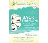 Back To Strength: Core Integration To Live and Play Back Pain Free - 5-DVD SET with Michaela Sirbu
