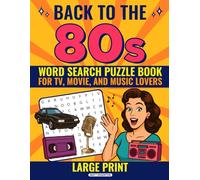 Back to the 80s: Word Search Puzzle Book for TV, Movie, and Music Lovers (The Puzzle Time Capsule)