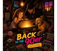 Back to the 90er: Eine Reise mit Papa zurück in die Kindheit
