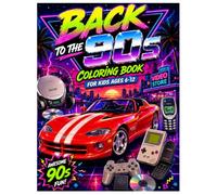 Back to the 90s Coloring Book: 32 Fun Coloring Pages Featuring the Most Iconic Symbols of the 1990s for Kids Ages 6-12 (Retro Time Machine Coloring Book Series)