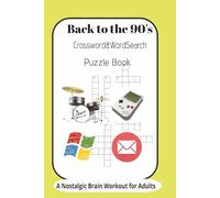 Back to the 90s - Crossword & Word Search Puzzle Book: Crossword Puzzles with Easy to Read Print about,90's,baby boomers,music and more|120 pages |6*9 ... for Vacations,Holidays and Relaxation