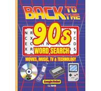 Back to the 90s Word Search: A Nostalgic Puzzle Adventure Through the Ultimate Decade (The Retro Decades Word Search Series)