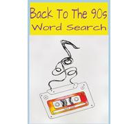 Back To The 90s Word Search: Word Search with Easy to Read Print about Back to the 90s and more |6x9 inches 110 pages | 50+ Puzzle...Gift for Vacations, Holidays and Free time.