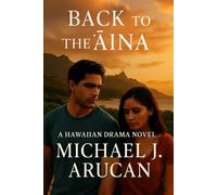Back to the ʻĀina: A Hawaiian Drama Novel (Echoes of the ʻĀina)