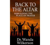 Back to the Altar: Rebuilding the Place of Prayer