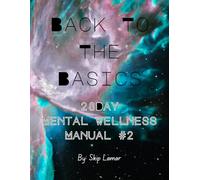 Back To The Basics: 28-Day Mental Wellness Manual #2 (Back To The Basics 28-Day Workbooks)