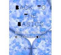 Back To The Basics: Mental Health Coloring Book