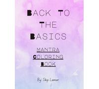Back To The Basics: Mental Health Mantra Coloring Book