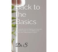 Back to the Basics: Pressing the Reset Button on Your Life. A modern guide to rebuilding your health, one daily habit at a time.