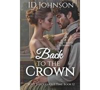 Back to the Crown: A Time Travel Romance (Love Throughout Time)