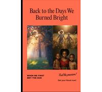 Back to the Days We Burned Bright: When We First Met the Sun