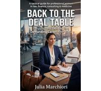 BACK TO THE DEAL TABLE: Surviving and Thriving in a Demanding Career After Baby