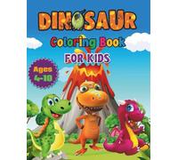 Back to the Dino Age: Giants of the Past: 50 Dinosaur Illustrations for Kids Ages 4-10 | Fun Prehistoric Creatures to Explore and Color | 8.5x11 inch