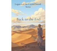 Back to the End (Logan and the Crystal Sword)