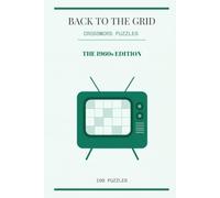 Back to the Grid: 100 Crossword Puzzles - The 1960s Edition (The Decades Series)