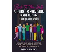 Back To The Halls A Guide To Surviving (And Enjoying) Your High School Reunion