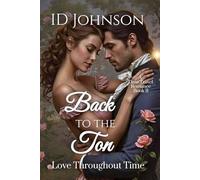 Back to the Ton: a Time Travel Romance: Love Throughout Time Book 11
