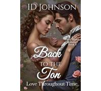 Back to the Ton: a Time Travel Romance: Love Throughout Time Book 11: Love Throughout Time Book 12