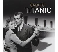 Back To Titanic by Various (2012-04-24)