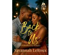 Back to Us: A Rekindled Fire Romance: 5 (Every Shade of Want)