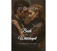 Back to Whitechapel: A Time Travel Romance (Love Throughout Time)