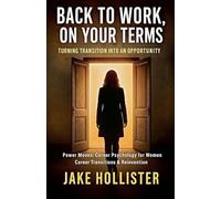 Back to Work, On Your Terms (Power Moves)